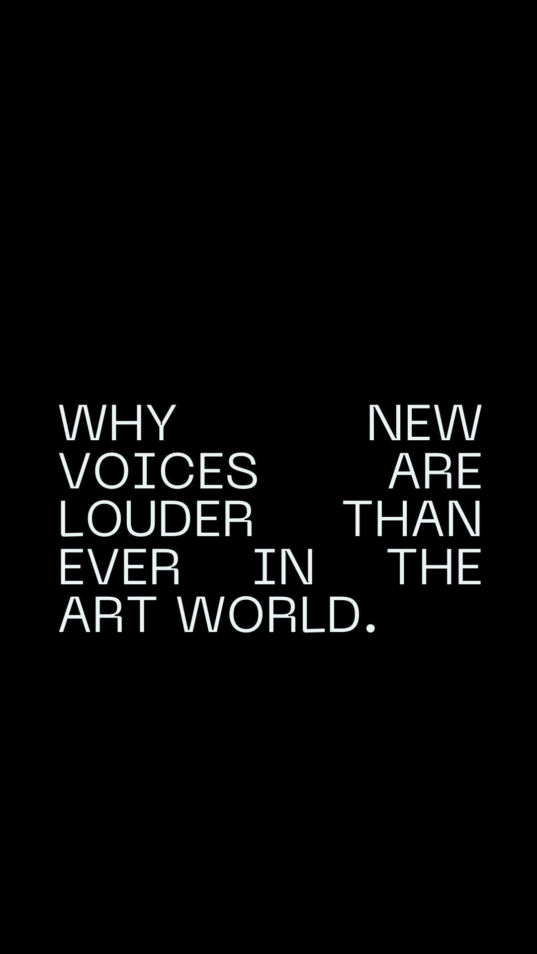 Why new voices are louder than ever in the art world.