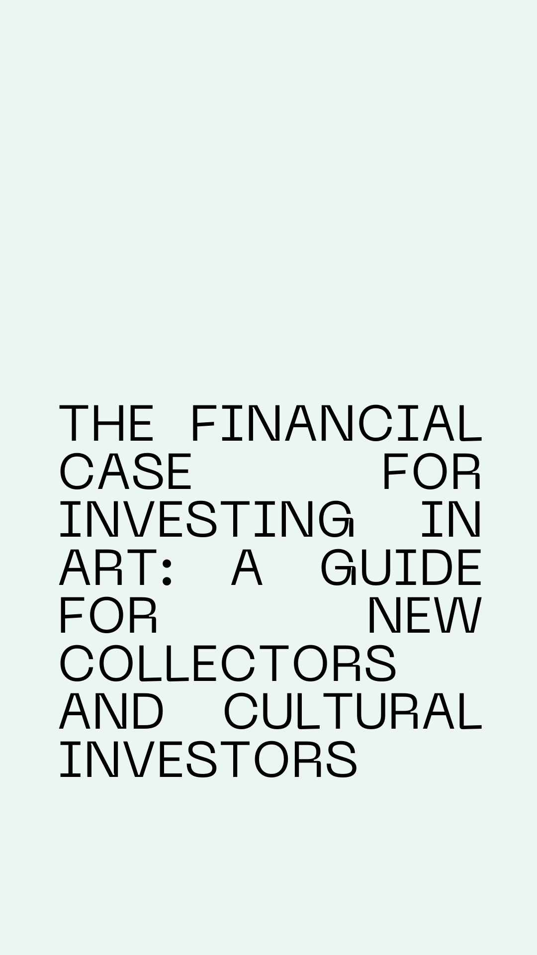 The Financial Case for Investing in Art: A Guide for New Collectors and Cultural Investors