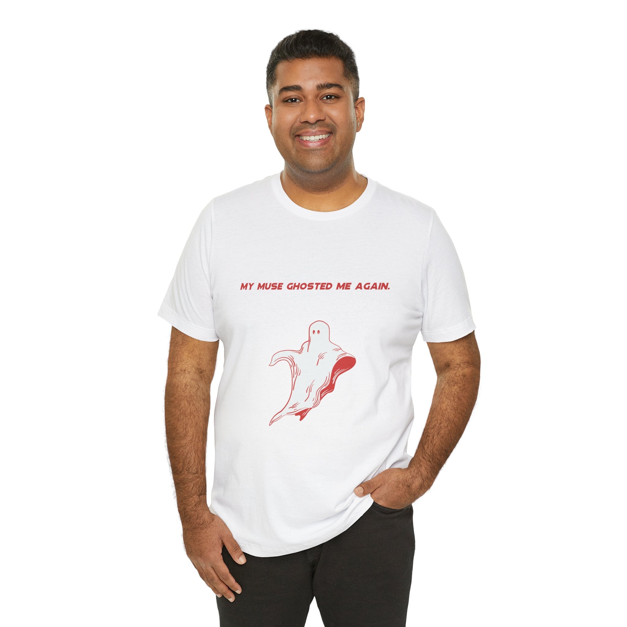 My Muse Ghosted Me Again Unisex Tee